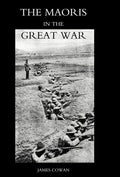 Maoris in the Great War: A History of the New Zealand Native Contingent and Pioneer Battalion - Gallipoli 1915 France and Flanders 1916-1918 - Hardcover