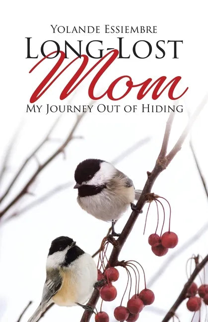 Long-Lost Mom: My Journey Out of Hiding - Paperback