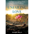 Unfailing Love: Freedom from Abuse, Shame, and Control of a Schizophrenic Spouse - Paperback