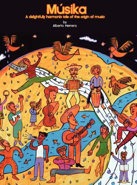 M Sika: A Delightfully Harmonic Tale of the Origin of Music - Hardcover