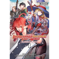 Apparently, Disillusioned Adventurers Will Save the World, Vol. 1 (Manga): The Ultimate Party Is Born - Paperback