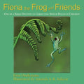 Fiona the Frog and Friends: One of a Series Devoted to Correcting Speech Delays in Children - Paperback