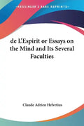 de l'Espirit or Essays on the Mind and Its Several Faculties - Paperback