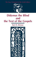 Didymus the Blind and the Text of the Gospels - Paperback