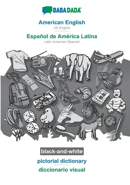 American English - Español de América Latina, pictorial dictionary, BW: BABADADA US English - Latin American Spanish, visual dictionary, BW - Paperback
