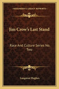 Jim Crow's Last Stand: Race and Culture Series No. Two - Paperback