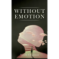 Without Emotion - Hardcover