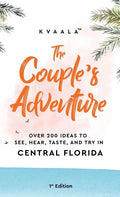 The Couple's Adventure - Over 200 Ideas to See, Hear, Taste, and Try in Central Florida: Make Memories That Will Last a Lifetime in the Everglade Stat - Hardcover