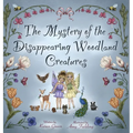 The Mystery of the Disappearing Woodland Creatures - Hardcover