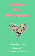 Embrace Your Awesomeness: Devotionals for Teen Girls - Paperback