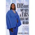 EYES HAVE NOT SEEN & EARS HAVE NOT HEARD The First Corinthians 2: 9 Promise - Paperback