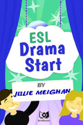 ESL Drama Start: Drama Activities for ESL Learners - Paperback