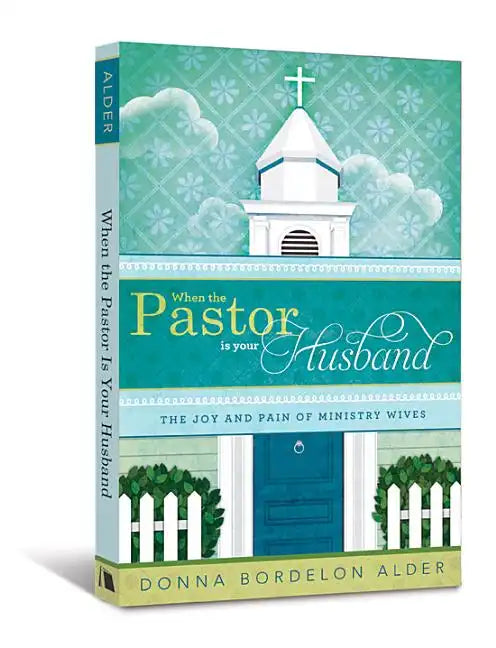 When the Pastor Is Your Husband: The Joy and Pain of Ministry Wives - Paperback