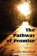 The Pathway of Promise, Words of Comfort to the Christian Pilgrim - Paperback