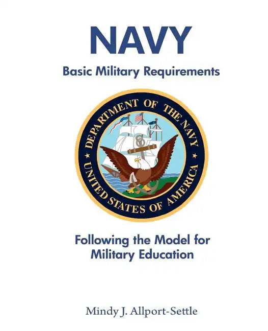 Navy Basic Military Requirements: Following the Model for Military Education - Paperback