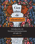 Cien años de identidad: Introducción a la literatura latinoamericana del siglo XX - Paperback