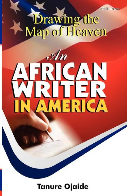 Drawing the Map of Heaven. an African Writer in America - Paperback