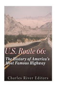 U.S. Route 66: The History of America's Most Famous Highway - Paperback