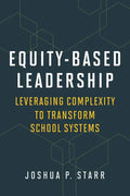 Equity-Based Leadership: Leveraging Complexity to Transform School Systems - Paperback