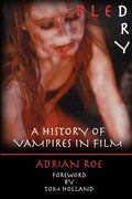 Bled Dry: A History Of Vampires In Film - Paperback