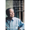 Living Record of Scientific History, The: Conversations with C N Yang - Hardcover