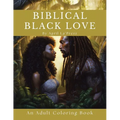 Biblical Black Love: An Adult Coloring Book - Paperback
