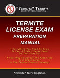 "Termite" Terry's Termite License Exam Preparation Manual: Everything You Need To Know To Pass A Termite License Exam On Your First Try! - Paperback