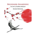 Boundless Awakening: The Heart of Buddhist Meditation - Paperback