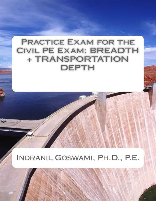 Practice Exam for the Civil PE Exam: Breadth + Transportation Depth - Paperback