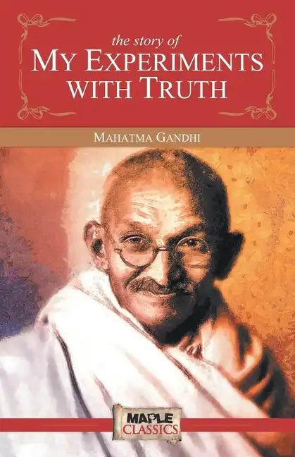 The Story of My Experiments with Truth - Paperback