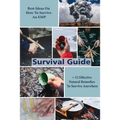 Survival Guide: Best Ideas On How To Survive An EMP + 52 Effective Natural Remedies To Survive Anywhere: (Herbal Medicine, Essential O - Paperback