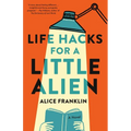 Life Hacks for a Little Alien - Hardcover