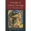 Principles of Catholic Theology, Book 2: On the Rational Credibility of Christianity - Paperback