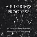 A Pilgrim's Progress: Drawings by Peter Bonner a Conversation About Drawing - Paperback