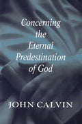 Concerning the Eternal Predestination of God - Paperback