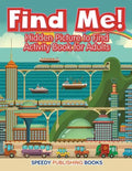Find Me! Hidden Picture to Find Activity Book for Adults - Paperback