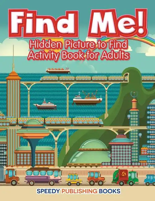 Find Me! Hidden Picture to Find Activity Book for Adults - Paperback
