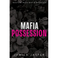 Mafia Possession: BWWM Dark Mafia Romance - Paperback