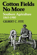 Cotton Fields No More: Southern Agriculture, 1865-1980 - Paperback