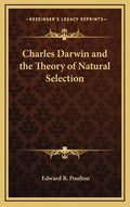Charles Darwin and the Theory of Natural Selection - Hardcover