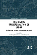 The Digital Transformation of Labor: Automation, the Gig Economy and Welfare - Paperback