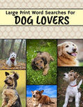Large Print Word Searches For Dog Lovers: Dog Word Search, Large Print Word Search Puzzle Books For Adults, Dog Word Search Books For Adults - Paperback