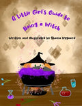 A Little Girl's Guide to Being a Witch - Paperback