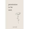 permission to be seen - Paperback