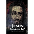 Jesus the Aleph Tav: Christ in the Hebrew Alphabet - Paperback