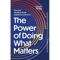 The Power of Doing What Matters: Discover the Mind-Body Resilience in All of Us - Paperback