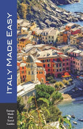 Italy Made Easy: The Top Sights of Rome, Venice, Florence, Milan, Tuscany, Amalfi Coast, Palermo and More! (Europe Made Easy Travel Guides) - Paperback