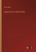 Upside Down, or Will and Work - Paperback