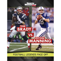 Tom Brady vs. Peyton Manning: Football Legends Face Off - Hardcover