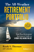 The All-Weather Retirement Portfolio: Your Post-Retirement Investment Guide to a Worry-Free Income for Life - Hardcover